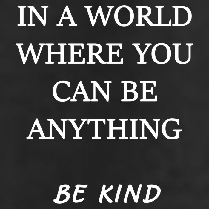 In A World Where You Can Be Anything Be Kind Quote Trucker Hat