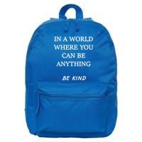 In A World Where You Can Be Anything Be Kind Quote 16 in Basic Backpack