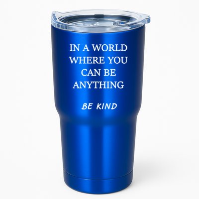 In A World Where You Can Be Anything Be Kind Quote Tumbler