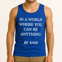 In A World Where You Can Be Anything Be Kind Quote Tank Top