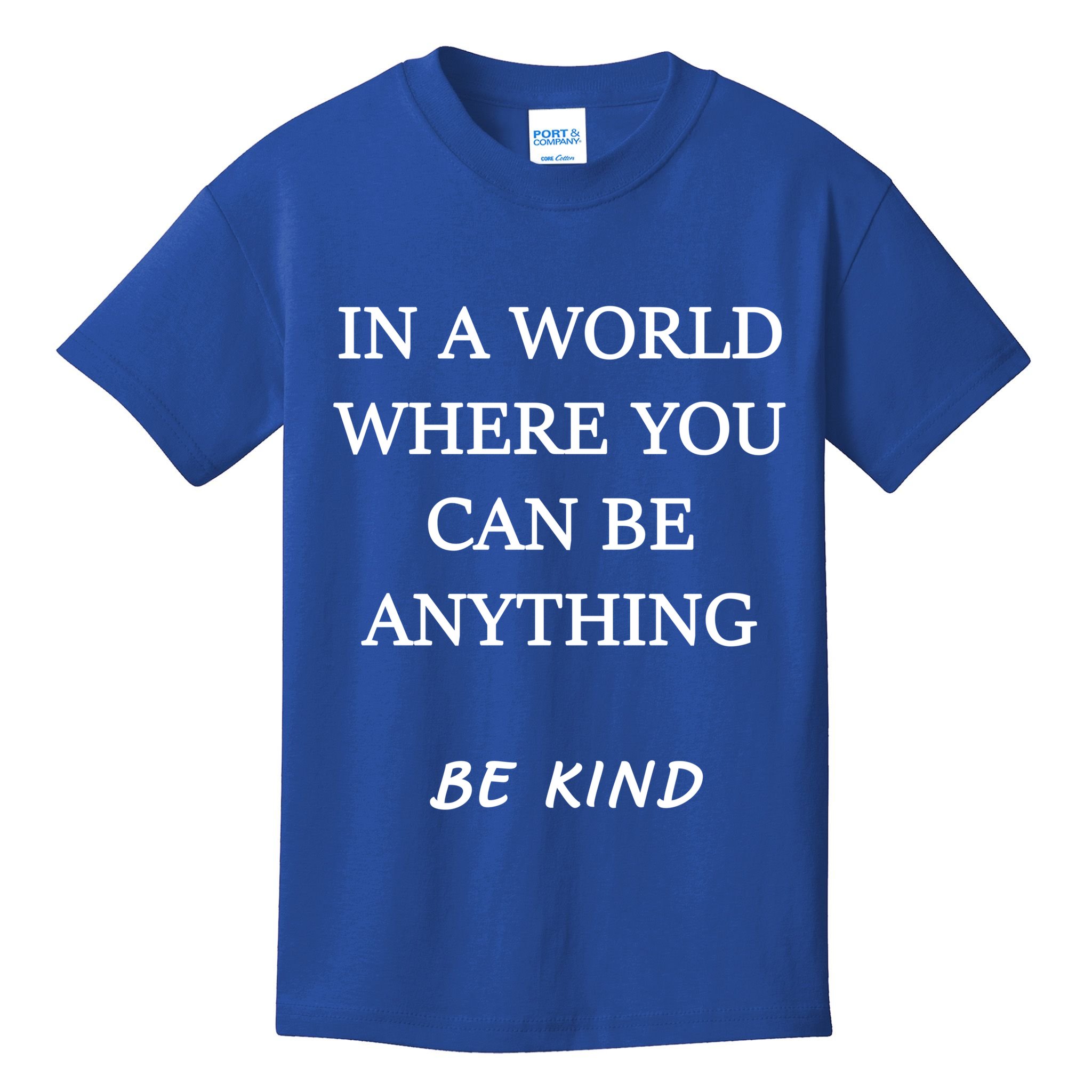 In A World Where You Can Be Anything Be Kind Quote Kids T-Shirt