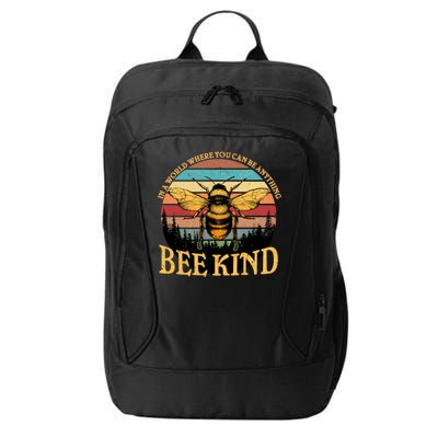 In A World Where You Can Be Anything Bee Kind City Backpack