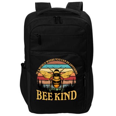 In A World Where You Can Be Anything Bee Kind Impact Tech Backpack