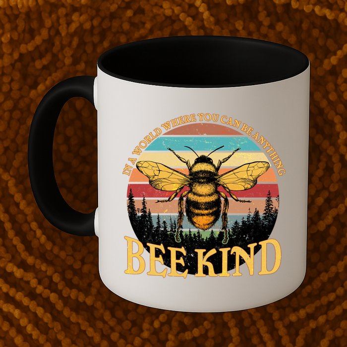 In A World Where You Can Be Anything Bee Kind Mug