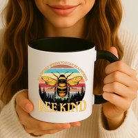 In A World Where You Can Be Anything Bee Kind Mug
