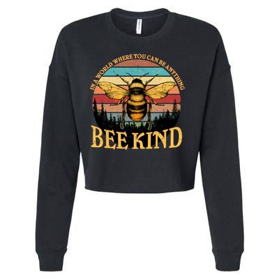 In A World Where You Can Be Anything Bee Kind Cropped Pullover Crew