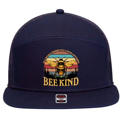 In A World Where You Can Be Anything Bee Kind 7 Panel Mesh Trucker Snapback Hat