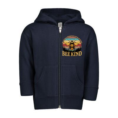 In A World Where You Can Be Anything Bee Kind Toddler Zip Fleece Hoodie