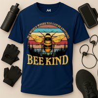 In A World Where You Can Be Anything Bee Kind Performance Shirt