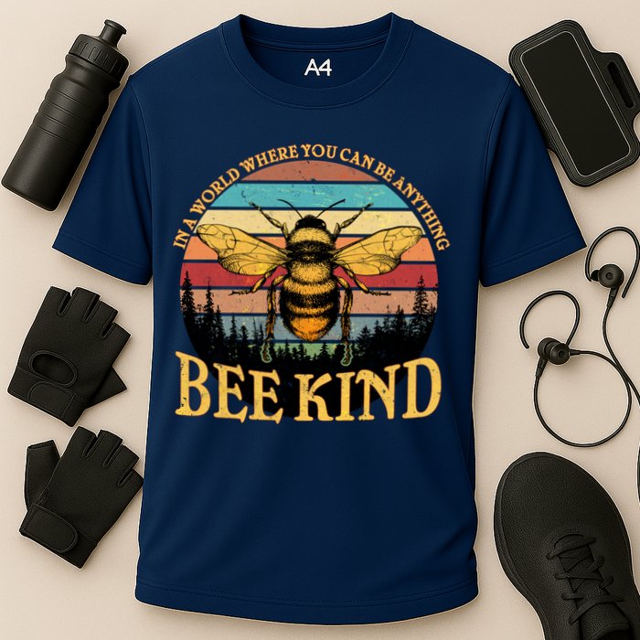 In A World Where You Can Be Anything Bee Kind Performance Shirt
