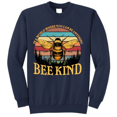 In A World Where You Can Be Anything Bee Kind Sweatshirt