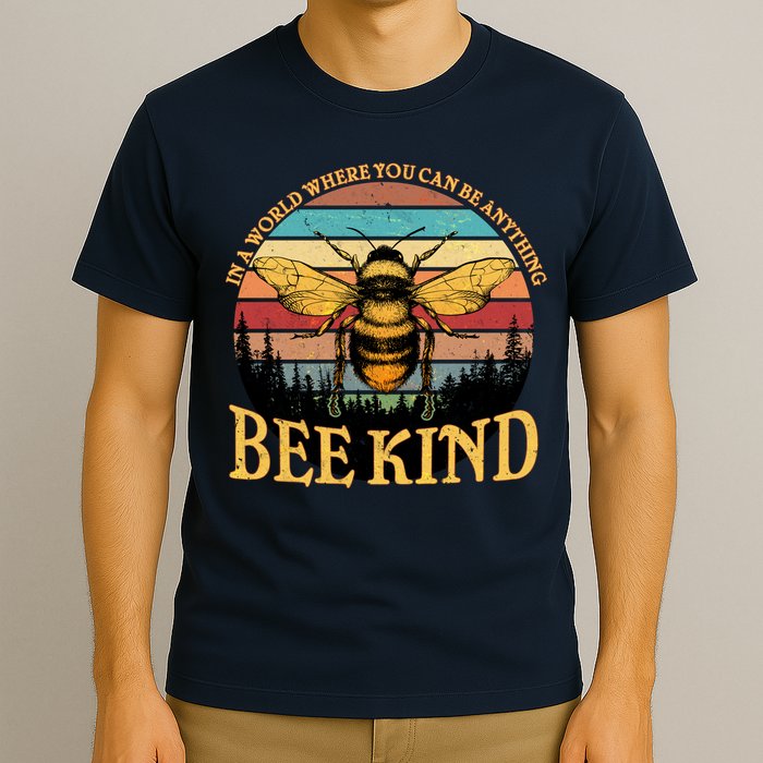 In A World Where You Can Be Anything Bee Kind T-Shirt