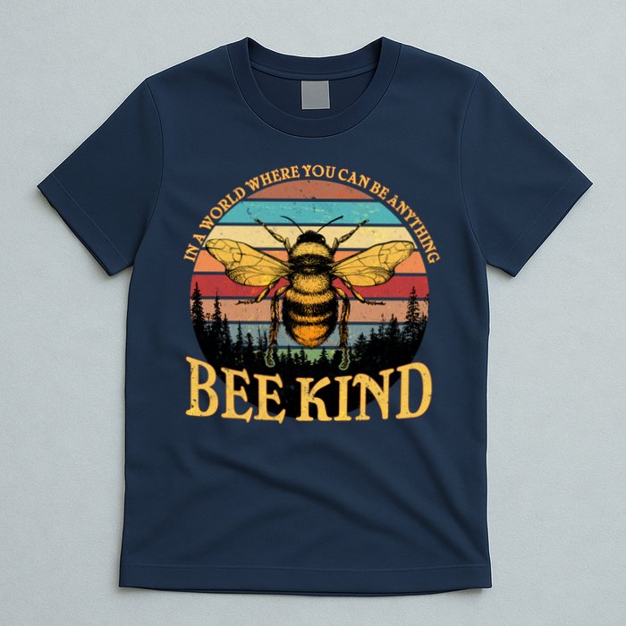 In A World Where You Can Be Anything Bee Kind T-Shirt