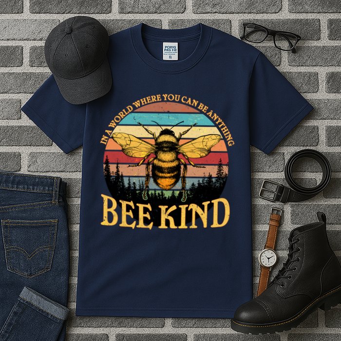 In A World Where You Can Be Anything Bee Kind Tall T-Shirt