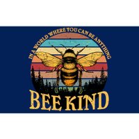 In A World Where You Can Be Anything Bee Kind Bumper Sticker