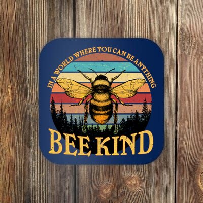 In A World Where You Can Be Anything Bee Kind Coaster