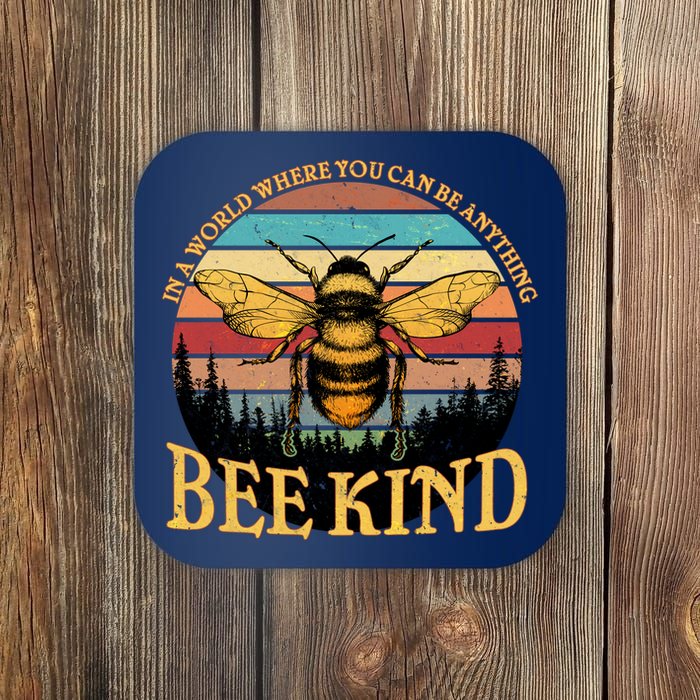 In A World Where You Can Be Anything Bee Kind Coaster