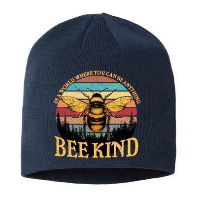 In A World Where You Can Be Anything Bee Kind Sustainable Beanie