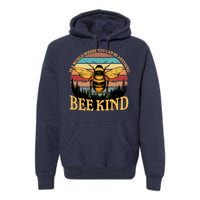 In A World Where You Can Be Anything Bee Kind Premium Hoodie