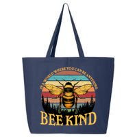 In A World Where You Can Be Anything Bee Kind 25L Jumbo Tote