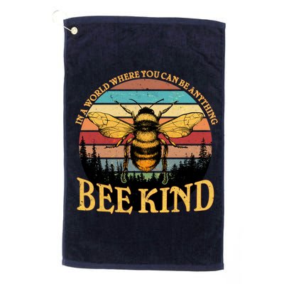 In A World Where You Can Be Anything Bee Kind Platinum Collection Golf Towel