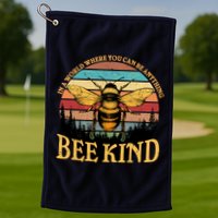 In A World Where You Can Be Anything Bee Kind Golf Towel