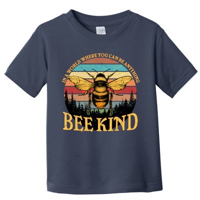 In A World Where You Can Be Anything Bee Kind Toddler T-Shirt