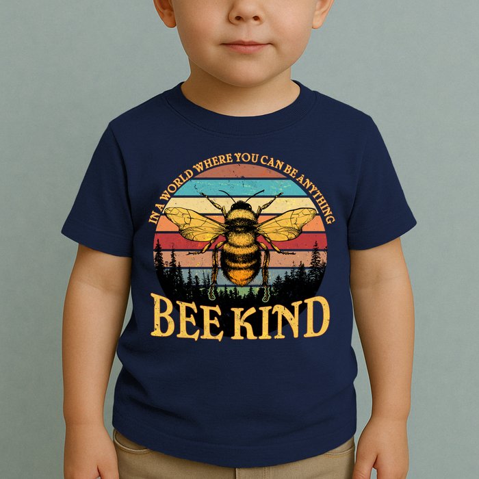 In A World Where You Can Be Anything Bee Kind Toddler T-Shirt
