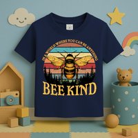 In A World Where You Can Be Anything Bee Kind Toddler T-Shirt