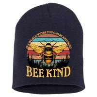 In A World Where You Can Be Anything Bee Kind Short Acrylic Beanie