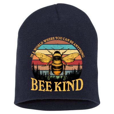 In A World Where You Can Be Anything Bee Kind Short Acrylic Beanie