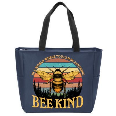 In A World Where You Can Be Anything Bee Kind Zip Tote Bag