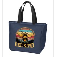 In A World Where You Can Be Anything Bee Kind Zip Tote Bag