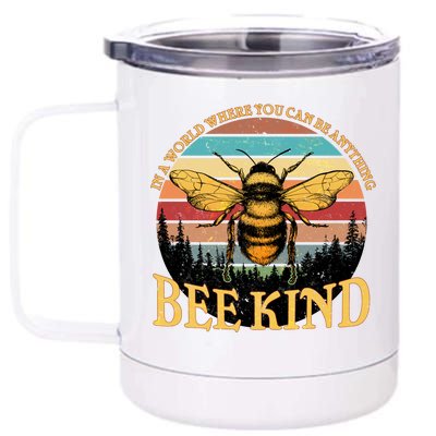 In A World Where You Can Be Anything Bee Kind 12 oz Stainless Steel Tumbler Cup