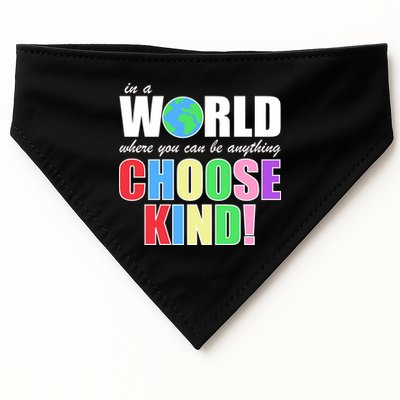 In a World Where You Can Be Anything Choose Kind USA-Made Doggie Bandana