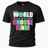 In a World Where You Can Be Anything Choose Kind Performance Shirt