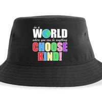 In a World Where You Can Be Anything Choose Kind Sustainable Bucket Hat