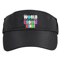 In a World Where You Can Be Anything Choose Kind Adult Drive Performance Visor