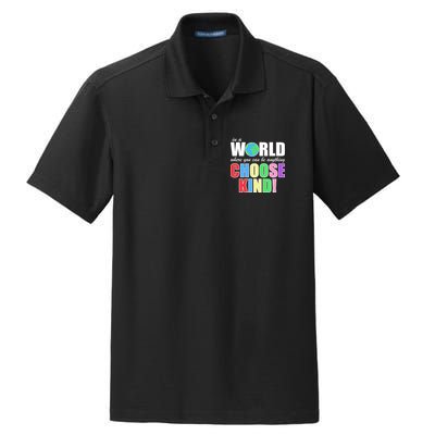 In a World Where You Can Be Anything Choose Kind Dry Zone Grid Polo
