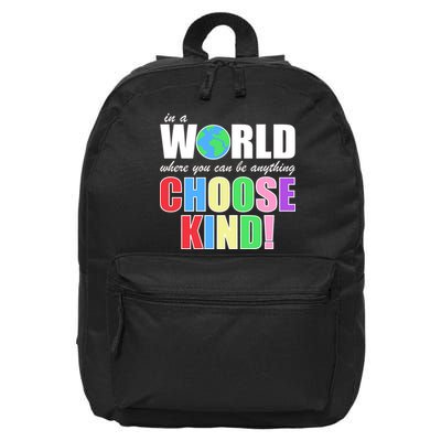 In a World Where You Can Be Anything Choose Kind 16 in Basic Backpack