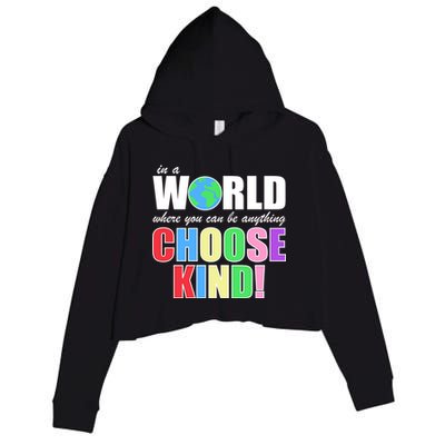 In a World Where You Can Be Anything Choose Kind Crop Fleece Hoodie
