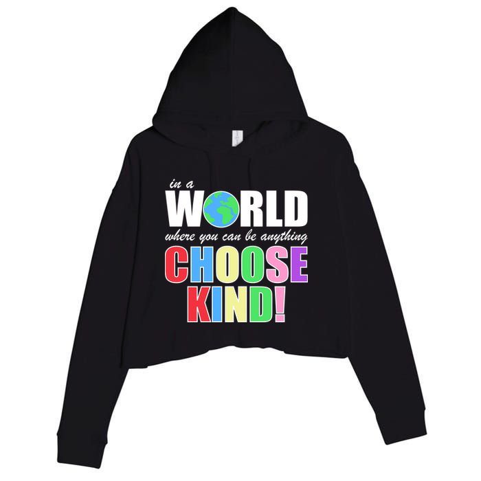 In a World Where You Can Be Anything Choose Kind Crop Fleece Hoodie