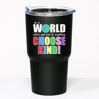 In a World Where You Can Be Anything Choose Kind Tumbler