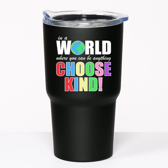In a World Where You Can Be Anything Choose Kind Tumbler