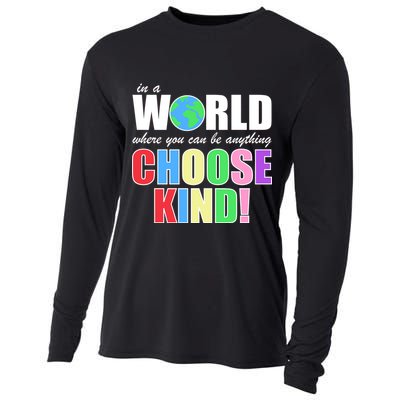 In a World Where You Can Be Anything Choose Kind Cooling Performance Long Sleeve Crew