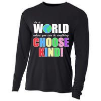 In a World Where You Can Be Anything Choose Kind Cooling Performance Long Sleeve Crew