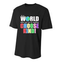 In a World Where You Can Be Anything Choose Kind Youth Performance Sprint T-Shirt