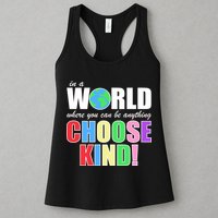 In a World Where You Can Be Anything Choose Kind Womens Tank Top