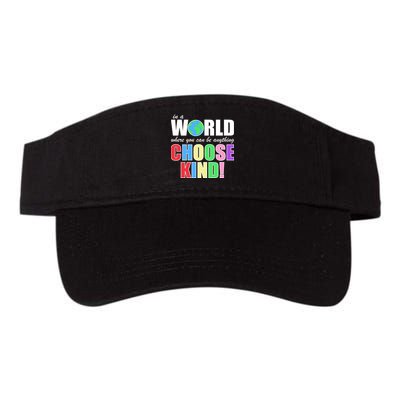 In a World Where You Can Be Anything Choose Kind Visor