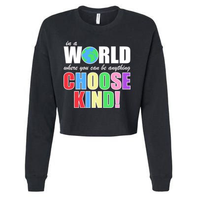 In a World Where You Can Be Anything Choose Kind Cropped Pullover Crew